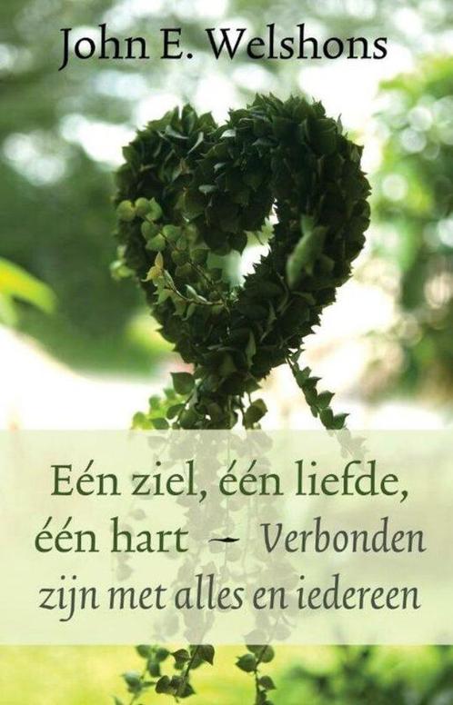 John E. Welshons Een ziel, een liefde, een hart, Boeken, Esoterie en Spiritualiteit, Spiritualiteit algemeen, Ophalen of Verzenden