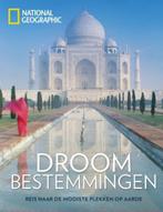 Droombestemmingen - National Geographic, Ophalen of Verzenden, Zo goed als nieuw
