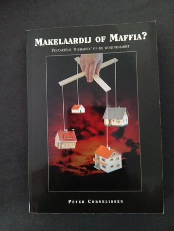 P. Cornelissen - Makelaardij of Maffia? beschikbaar voor biedingen
