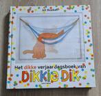 Dikkie Dik. Het dikke verjaardagsboek., Boeken, Ophalen of Verzenden, Zo goed als nieuw, 2 tot 3 jaar