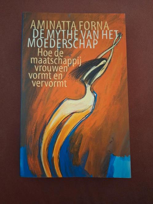 Aminatta Forna De mythe van het moederschap, Boeken, Filosofie, Zo goed als nieuw, Ophalen of Verzenden