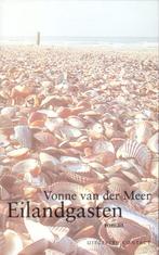 Vonne van der Meer: Eilandgasten, Ophalen of Verzenden, Gelezen, Vonne van der Meer, Nederland