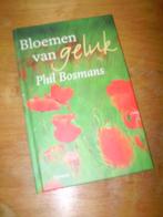 Bloemen van geluk - Phil Bosmans. En meer te koop !!!, Boeken, Gedichten en Poëzie, Zo goed als nieuw, Ophalen
