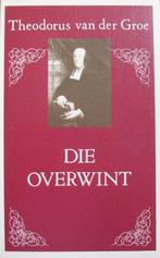 ds. Theodorus van der Groe - Die overwint - 5 preken, Boeken, Ophalen of Verzenden, Gelezen, Christendom | Protestants