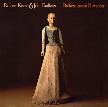 CD Dolores Keane & John Faulkner –Broken Hearted I'll Wander beschikbaar voor biedingen