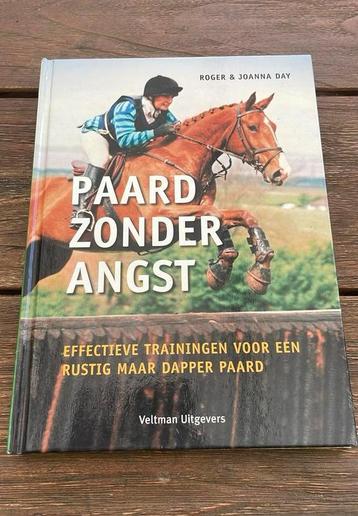 Roger & Joanna Day - Paard zonder angst. Effectieve training beschikbaar voor biedingen