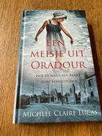 Een Meisje uit Oradour - Michele Claire Lucas, Ophalen of Verzenden, 20e eeuw of later, Zo goed als nieuw