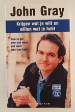 Gray, John - Krijgen wat je wilt en willen wat je hebt