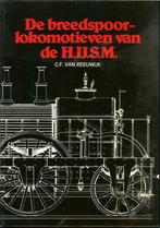 De BREEDSPOORLOCOMOTIEVEN van de H.IJ.S.M. Auteur: G.F. van, Boeken, Ophalen of Verzenden, 20e eeuw of later, Zo goed als nieuw