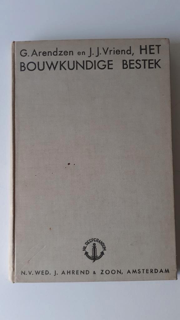 Het Bouwkundige Bestek - G. Arendzen en J.J. Vriend, Boeken, Kunst en Cultuur | Architectuur, Gelezen, Architectuur algemeen, Ophalen of Verzenden