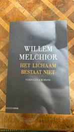 Willem Melchior - Het lichaam bestaat niet, Ophalen of Verzenden, Zo goed als nieuw, Nederland, Willem Melchior