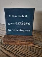 Tekst tegel "Actieve herinnering" teksttegel met spreuk, Ophalen of Verzenden, Nieuw