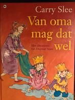 Van oma mag dat wel - Carry Slee, Boeken, Ophalen of Verzenden, Zo goed als nieuw, Carry Slee, Sprookjes