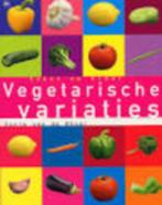 Vegetarische variaties, Boeken, Kookboeken, Vegetarisch, Ophalen of Verzenden, Hoofdgerechten, Zo goed als nieuw
