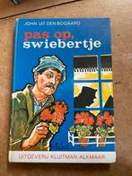 Pas op Swiebertje - boek John uit den Bogaard, Ophalen, Zo goed als nieuw