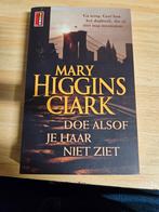 Mary Higgins Clark - Doe alsof je haar niet ziet, Ophalen of Verzenden, Zo goed als nieuw, Nederland, Mary Higgins Clark