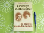 Leven je ouders nog - door Elisabeth van Hoesel, Ophalen of Verzenden, Zo goed als nieuw, Elisabeth van Hoesel
