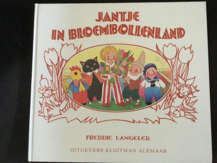 Jantje in Bloembollenland Freddie Langeler, Boeken, Kinderboeken | Kleuters, Zo goed als nieuw, Fictie algemeen, Jongen of Meisje