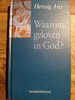 H. Arts - Waarom geloven in God?, Boeken, Ophalen of Verzenden, Zo goed als nieuw, H. Arts