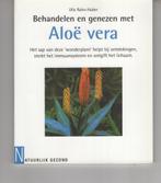 Behandelen en genezen met aloe vera, Boeken, Ophalen of Verzenden, Zo goed als nieuw