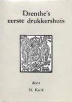 Drenthe's eerste drukkershuis door N. Kuik, Boeken, Verzenden, 20e eeuw of later, Zo goed als nieuw