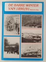 Jong, Hans de - De barre winter van 1890/91, Boeken, Geschiedenis | Vaderland, Gelezen, 19e eeuw, Verzenden