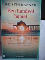 Een handvol hemel.. Kristin Hannah, Ophalen of Verzenden, Zo goed als nieuw, Nederland