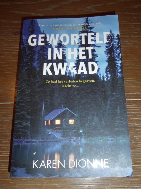 In nieuwstaat: Karen Dionne - Geworteld in het kwaad, Boeken, Thrillers, Zo goed als nieuw, Amerika, Ophalen of Verzenden
