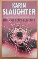 Karin Slaughter - Een lichte koude huivering, Gelezen, Karin Slaughter, Nederland, Ophalen