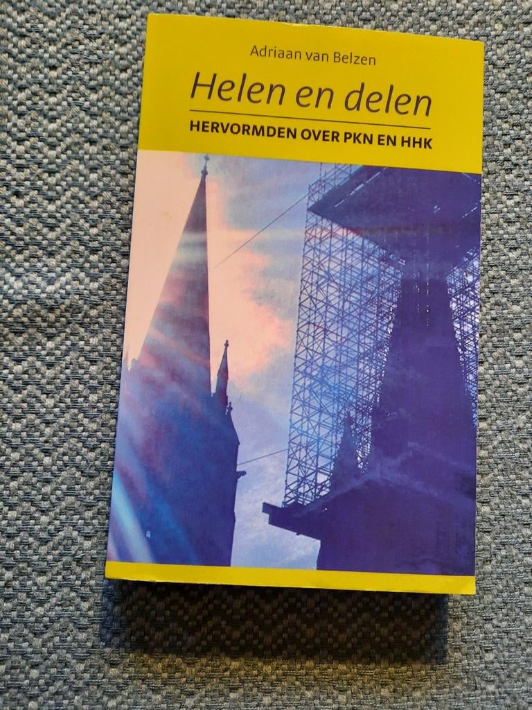 Helen en delen: Hervormden over PKN en HHK, Boeken, Godsdienst en Theologie, Ophalen of Verzenden, Zo goed als nieuw, Adriaan van Belzen