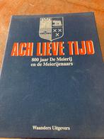Ach Lieve Tijd - 800 jaar De Meierij, Ophalen of Verzenden, 20e eeuw of later, Gelezen