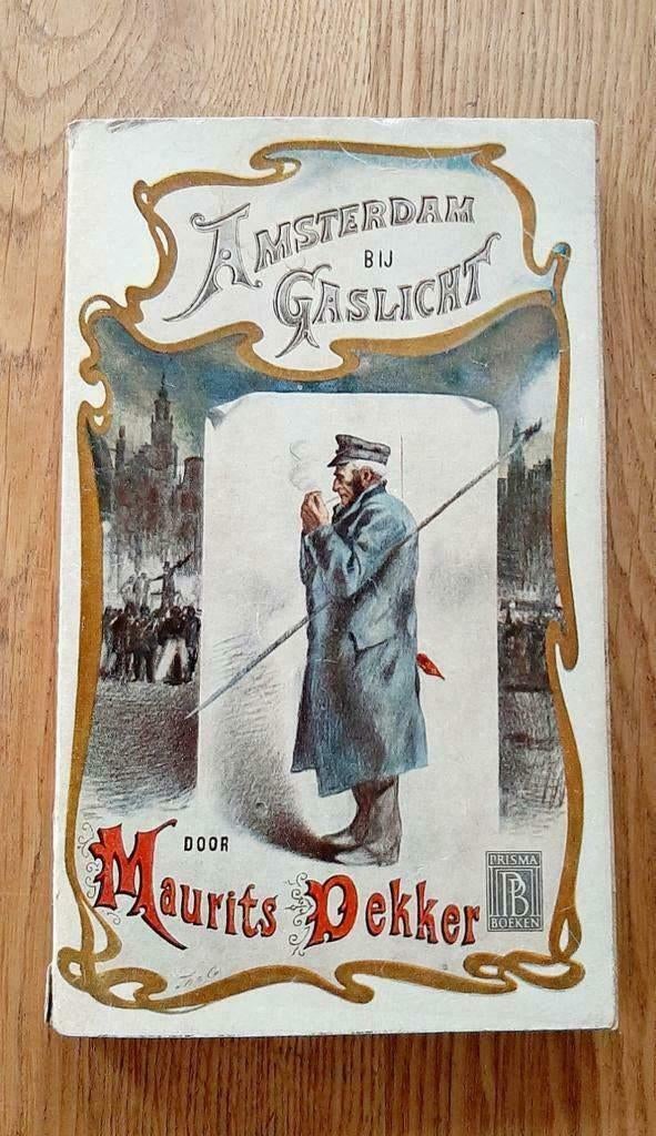 Amsterdam bij gaslicht, door Maurits Dekker, Boeken, Geschiedenis | Stad en Regio, Ophalen of Verzenden, Gelezen, Maurits Dekker