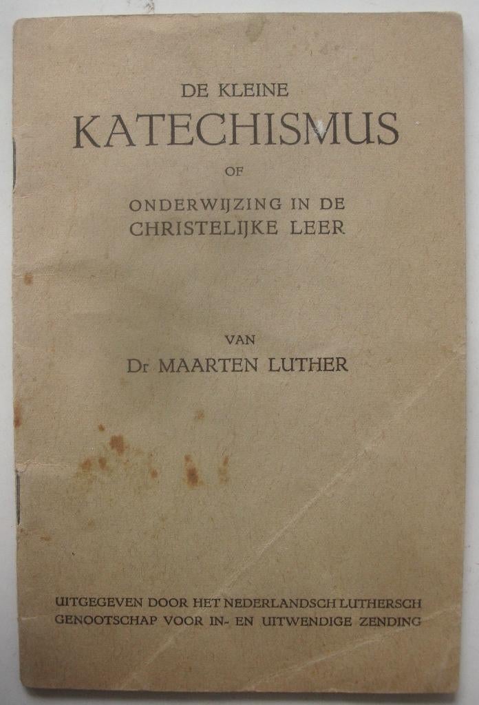 Maarten Luther Kleine Katechismus of onderwijzing in de Chri, Antiek en Kunst, Antiek | Boeken en Bijbels, Ophalen of Verzenden