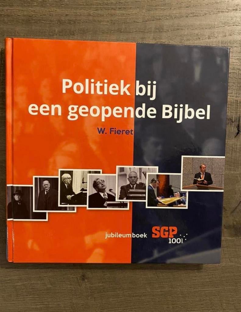 100 jaar SGP: Politiek bij een geopende Bijbel - W. Fieret, Ophalen of Verzenden, Gelezen, Politiek en Staatkunde, Nederland