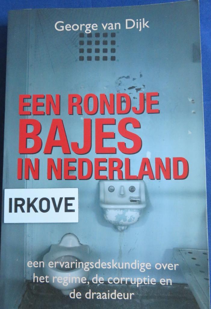 EEN RONDJE BAJES IN NEDERLAND * George van Dijk *, Boeken, Politiek en Maatschappij, Zo goed als nieuw, Juridisch en Recht, Nederland