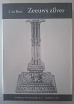 Boek: Zeeuws Zilver, Ophalen of Verzenden, J. de Bree
