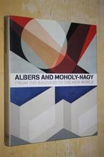 Albers and Moholy-Nagy From the Bauhaus to the New World, Ophalen of Verzenden, Gelezen