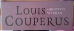 COUPERUS, LOUIS - GROOTSTE WERKEN 10X €19, Boeken, Ophalen of Verzenden, Zo goed als nieuw, COUPERUS, LOUIS, Nederland