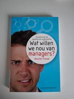 Wouter Fioole - Wat willen we nou van managers?, Ophalen of Verzenden, Wouter Fioole, Management, Zo goed als nieuw