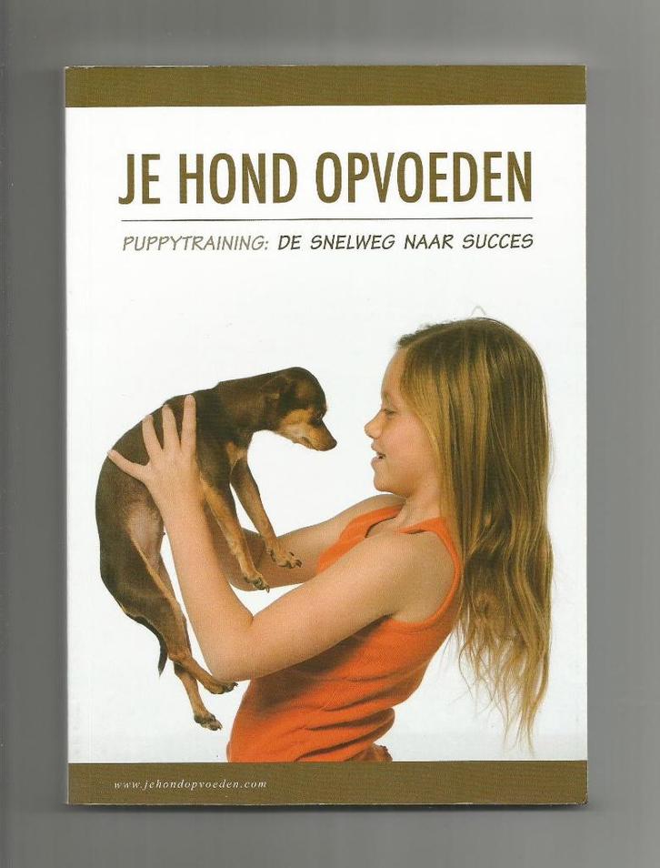 Je hond opvoeden, puppytraining de snelweg naar succes, Boeken, Dieren en Huisdieren, Nieuw, Honden, Ophalen of Verzenden