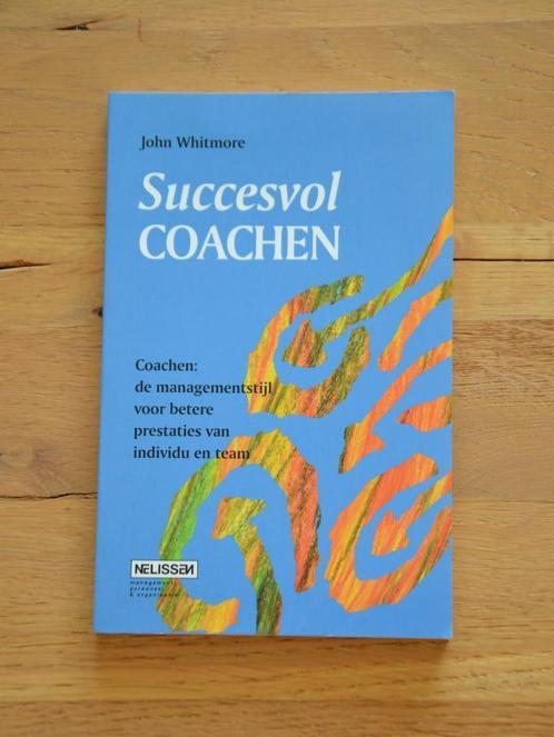 Succesvol coachen - John Whitmore, Boeken, Advies, Hulp en Training, Zo goed als nieuw, Ophalen of Verzenden