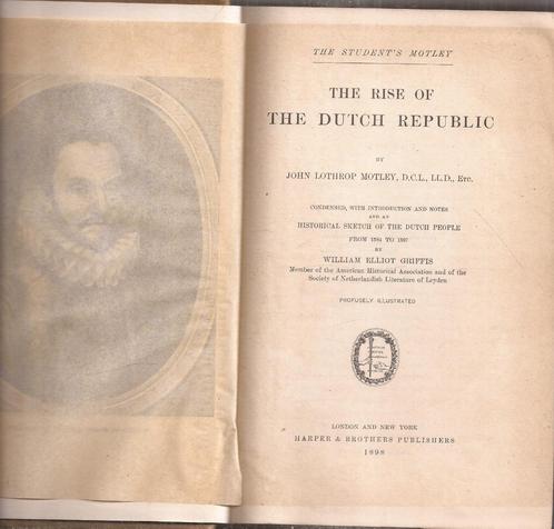 Motley, John Lothrop - The rise of the Dutch Republic 1898, Boeken, Geschiedenis | Vaderland, Gelezen, 15e en 16e eeuw, Verzenden
