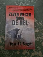 Zeven Wegen Naar De Hel - Donald R. Burgett, Boeken, Ophalen of Verzenden, Tweede Wereldoorlog, Gelezen, Donald R. Burgett