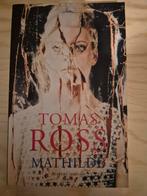 Mathilde - Tomas Ross (Thriller), Boeken, Thrillers, Ophalen of Verzenden, Gelezen, Tomas Ross, Nederland