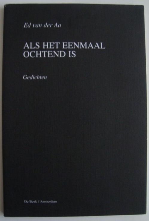 Als het eenmaal ochtend is - gedichten - Ed van der Aa, Boeken, Gedichten en Poëzie, Zo goed als nieuw, Eén auteur, Ophalen of Verzenden