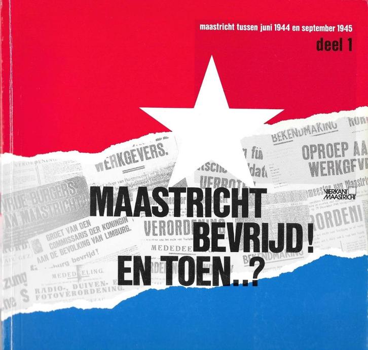 Maastricht bevrijd en toen? deel 1 en 2, Boeken, Geschiedenis | Stad en Regio, Nieuw, 20e eeuw of later, Ophalen of Verzenden