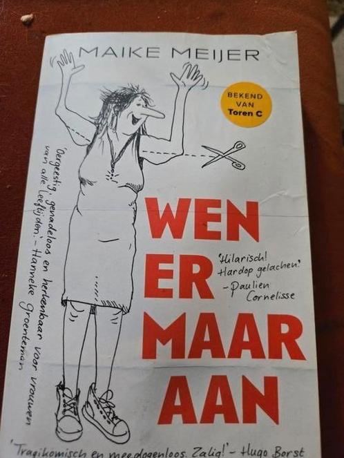 Maike Meijer - Wen er maar aan, Boeken, Humor, Zo goed als nieuw, Ophalen of Verzenden