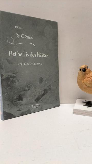 Smits, Ds. C.;  Nalezing deel 2:  Het heil is des Heeren beschikbaar voor biedingen