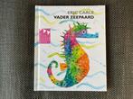 Eric Carle - Vader zeepaard. (Hardcover), Boeken, Fictie algemeen, Ophalen of Verzenden, Zo goed als nieuw, Voorleesboek