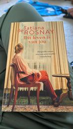 Tatiana de Rosnay - Dit leven is van jou, Ophalen of Verzenden, Zo goed als nieuw, Nederland, Tatiana de Rosnay